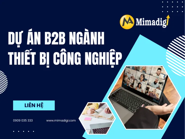 Case Study: Dự án B2B ngành thiết bị công nghiệp tại mima