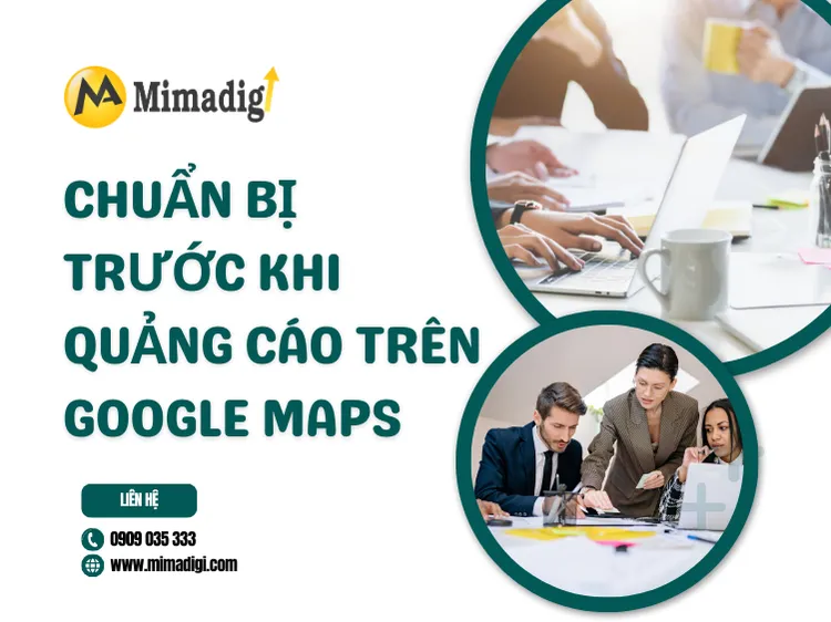 Chuẩn bị trước khi quảng cáo trên Google Maps tại mima