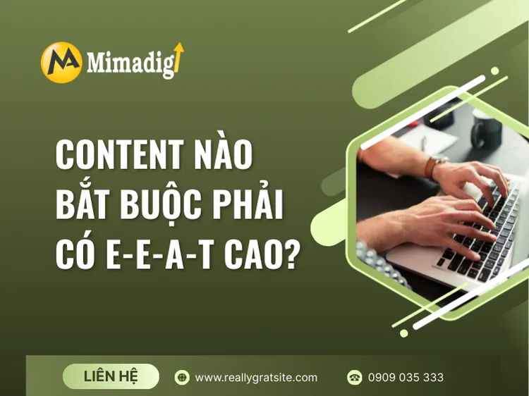 Content nào bắt buộc phải có E-E-A-T cao? tại mima