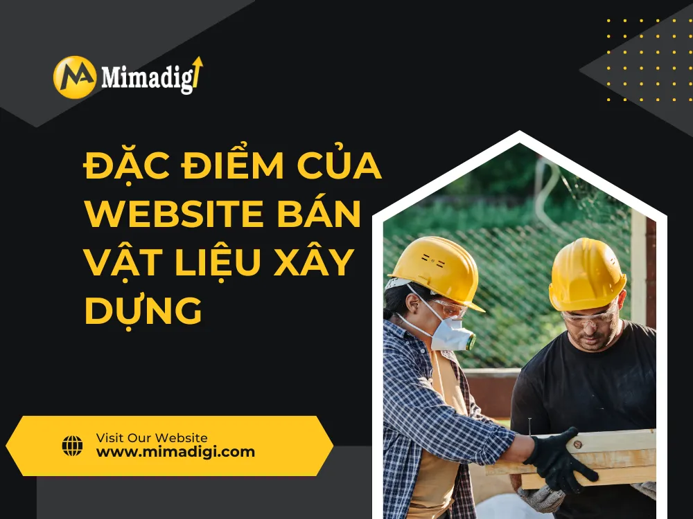 Đặc điểm của website bán vật liệu xây dựng tại mima