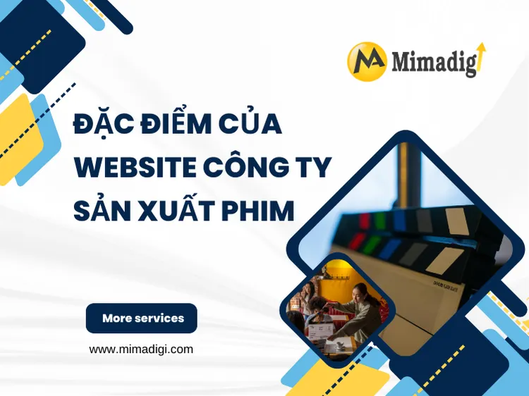 Đặc điểm của website công ty sản xuất phim chuyên nghiệp tại mima