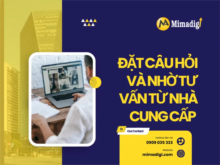 Đặt câu hỏi và nhờ tư vấn từ nhà cung cấp tại mima