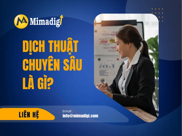 Dịch thuật chuyên sâu là gì? tại mima