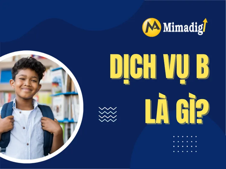 Dịch vụ B là gì? tại mima