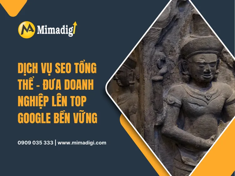 Dịch Vụ SEO Tổng Thể – Đưa Doanh Nghiệp Lên Top Google Bền Vững tại mima