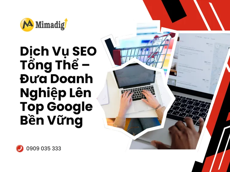 Dịch Vụ SEO Tổng Thể – Đưa Doanh Nghiệp Lên Top Google Bền Vững tại mima