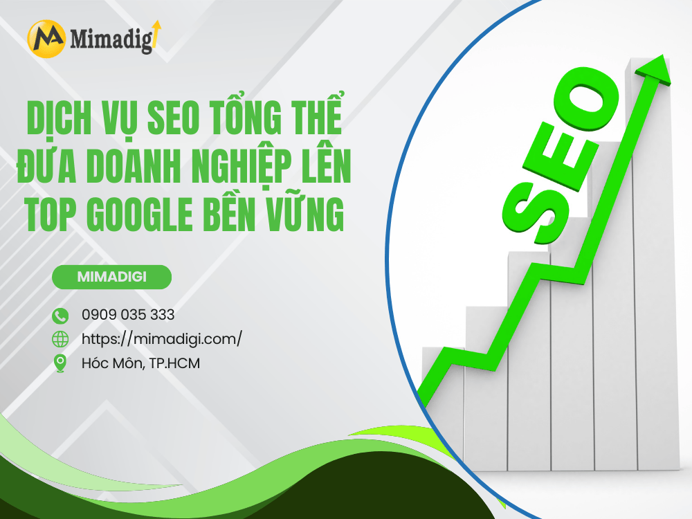 Dịch Vụ SEO Tổng Thể MIMA Sẽ Đưa Doanh Nghiệp Lên Top Google Bền Vững tại MIMA