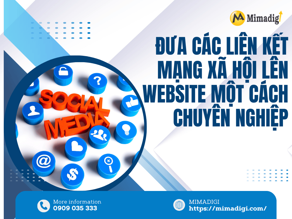 Đưa các liên kết mạng xã hội lên website một cách chuyên nghiệp tại MIMA