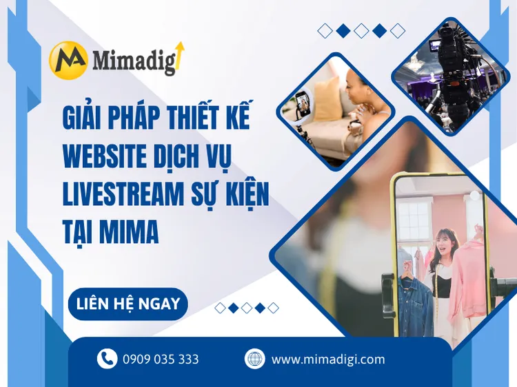 Giải pháp thiết kế website dịch vụ livestream sự kiện tại MIMA