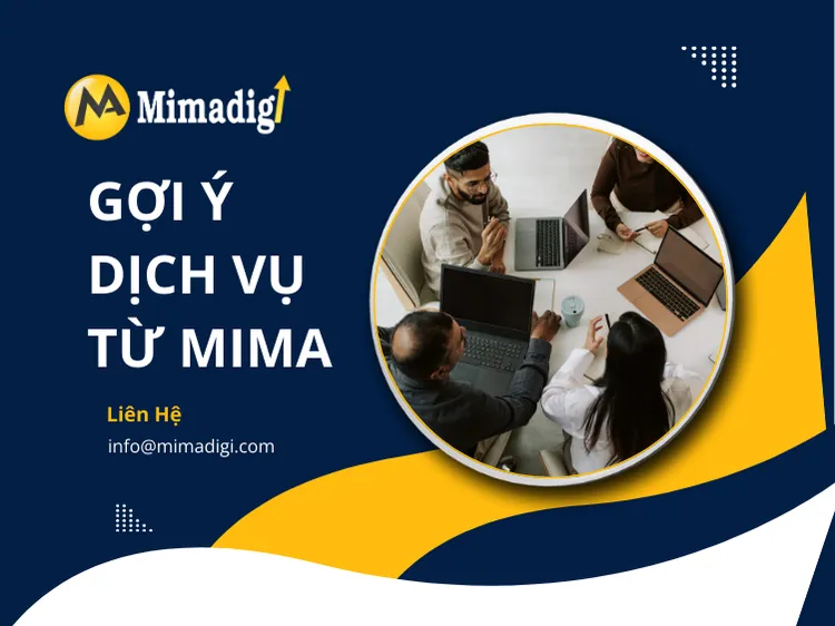 Gợi ý dịch vụ từ MIMA – Agency viết content bạn nên trải nghiệm tại mima