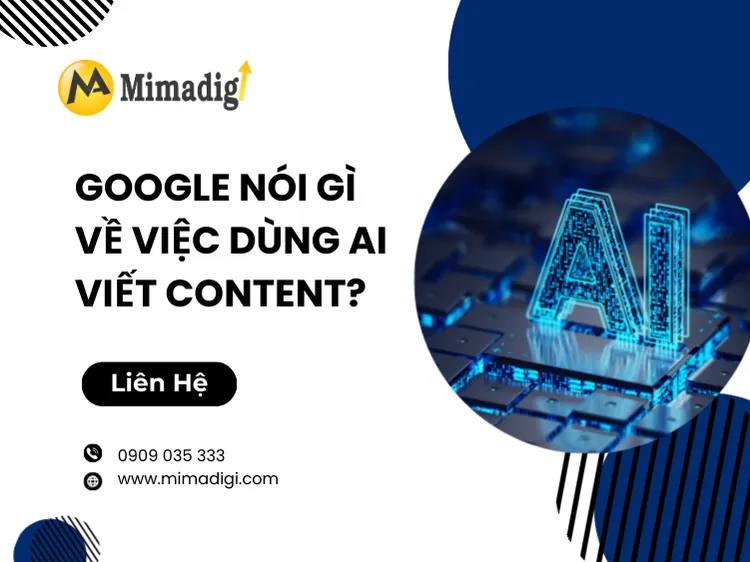 Google nói gì về việc dùng AI viết content? tại mima