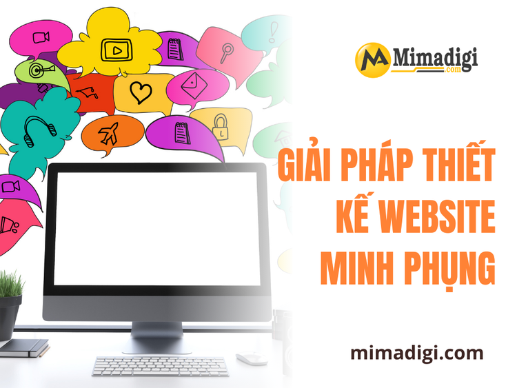 Minh Phung Website Design Solutions at MIMADiGi