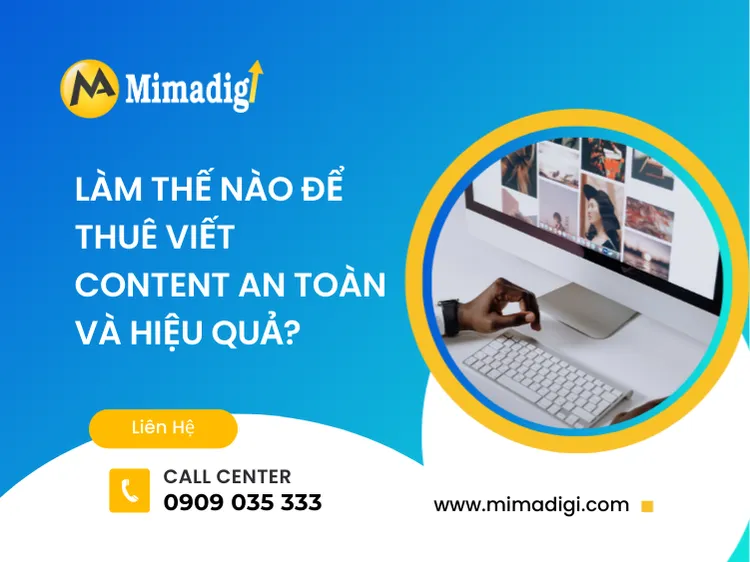 Làm thế nào để thuê viết content an toàn và hiệu quả? tại mima