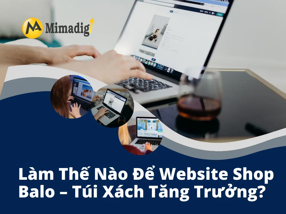 Làm Thế Nào Để Website Shop Balo – Túi Xách Tăng Trưởng? tại mima