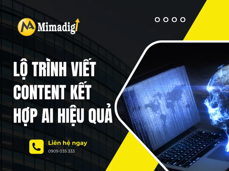 Lộ trình viết content kết hợp AI hiệu quả tại mima