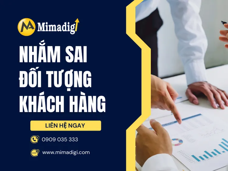 Lỗi 1: Nhắm sai đối tượng khách hàng tại mima