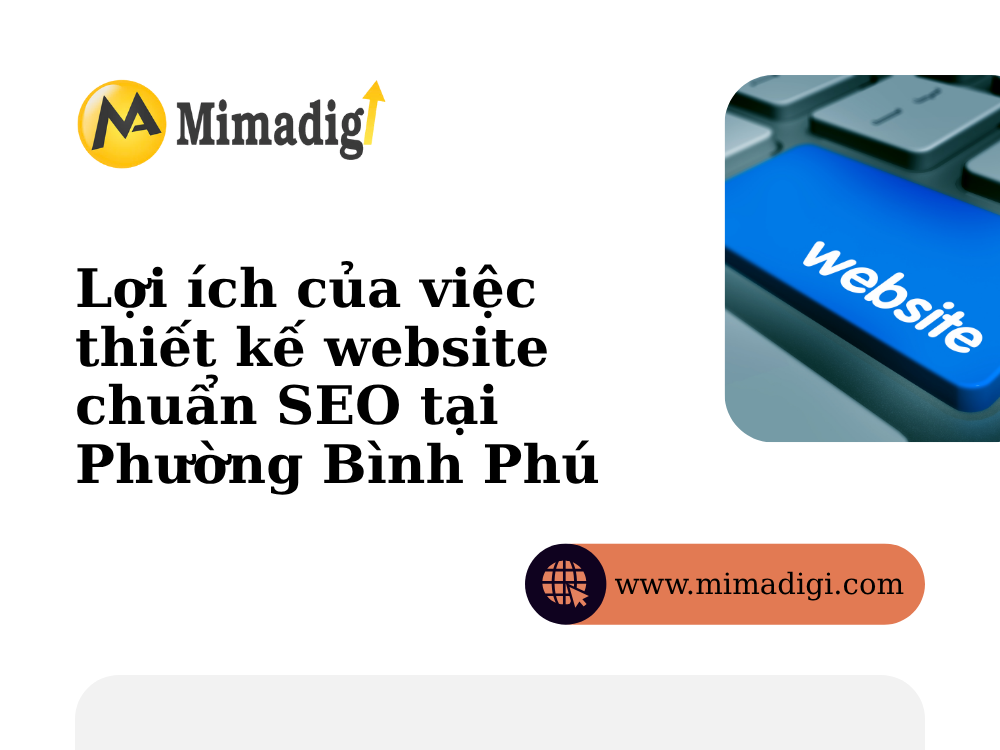 Lợi ích của việc thiết kế website chuẩn SEO tại Phường Bình Phú tại mima