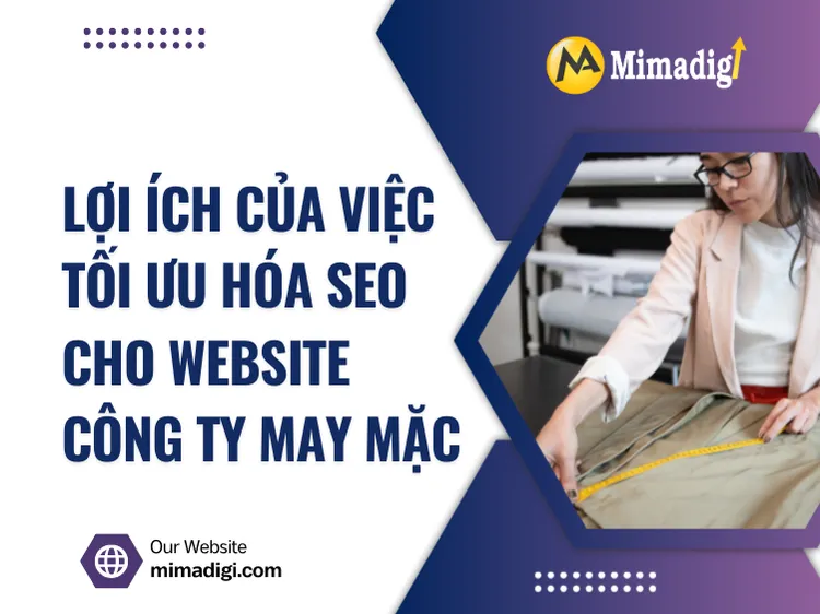 Lợi ích của việc tối ưu hóa SEO cho website công ty may mặc tại mima