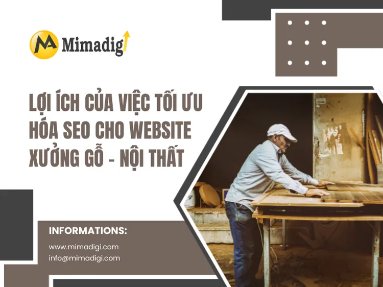 Lợi ích của việc tối ưu hóa SEO cho website xưởng gỗ – nội thất tại mima
