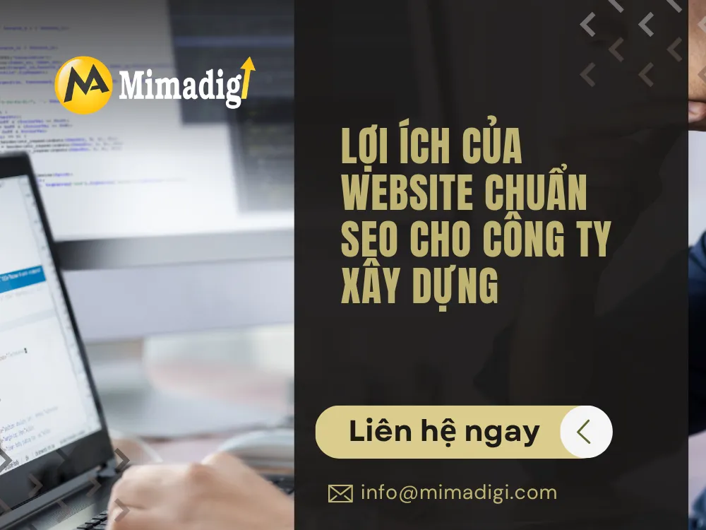Lợi ích của website chuẩn SEO cho công ty xây dựng tại mima