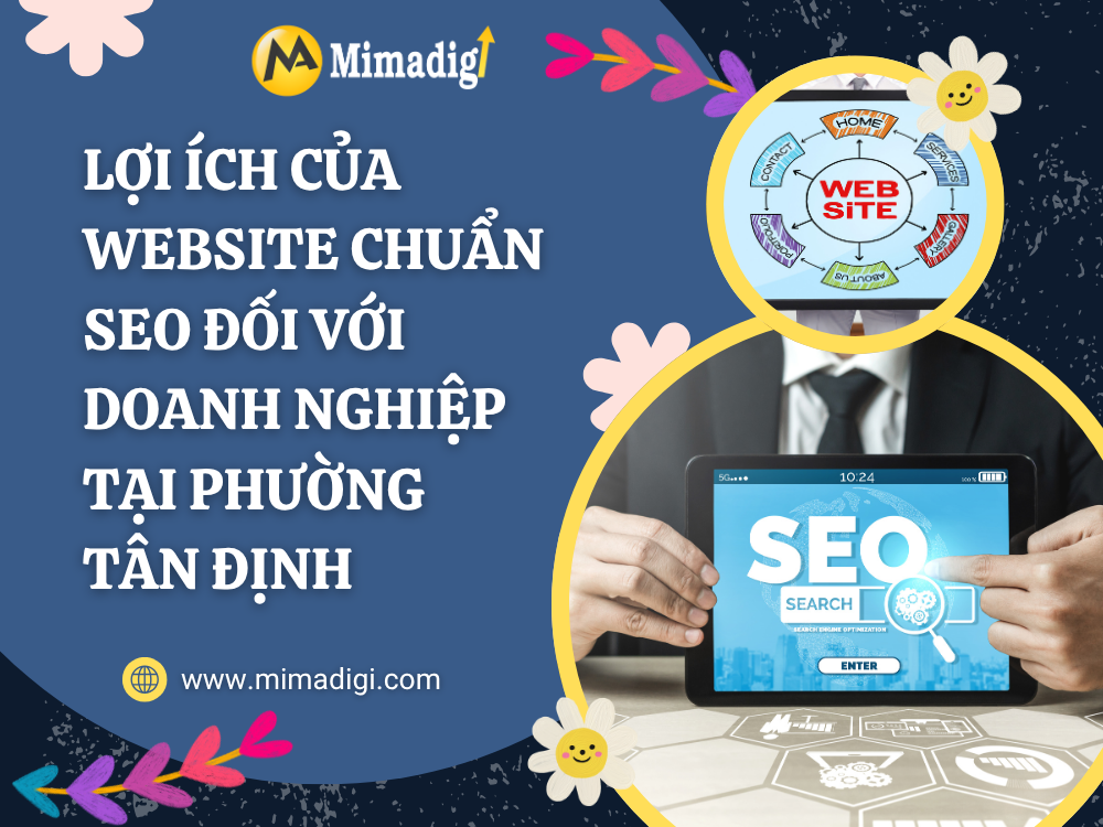 Lợi Ích Của Website Chuẩn SEO Đối Với Doanh Nghiệp Tại Phường Tân Định tại mimadigi