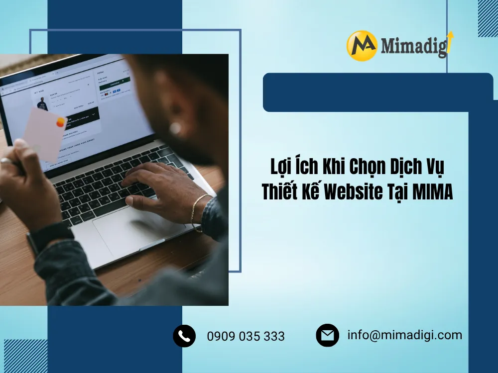 Lợi Ích Khi Chọn Dịch Vụ Thiết Kế Website Tại MIMA