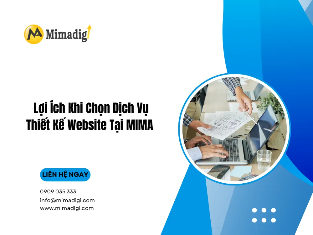 Lợi Ích Khi Chọn Dịch Vụ Thiết Kế Website Tại MIMA