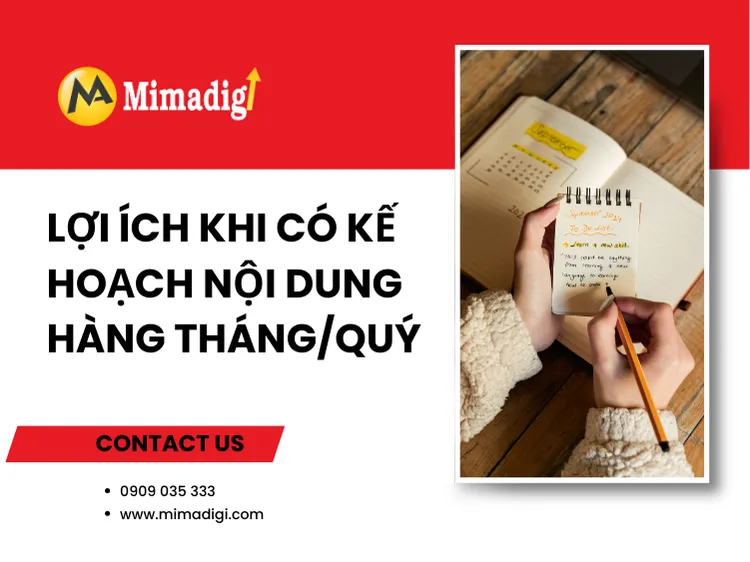 Lợi ích khi có kế hoạch nội dung hàng tháng/quý tại mima