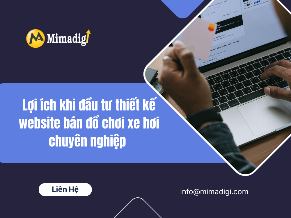 Lợi ích khi đầu tư thiết kế website bán đồ chơi xe hơi chuyên nghiệp tại mima