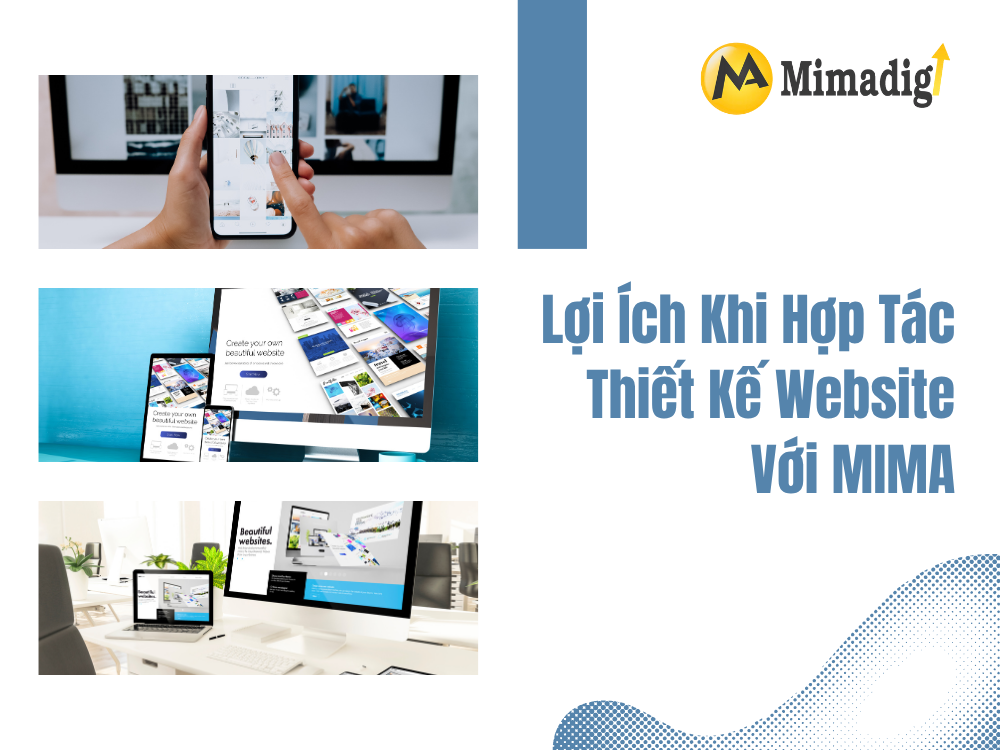 Lý Do Doanh Nghiệp Tại Hòa Hưng Nên Đầu Tư Thiết Kế Website tại mima