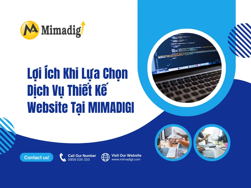 Lợi Ích Khi Lựa Chọn Dịch Vụ Thiết Kế Website Tại MIMA