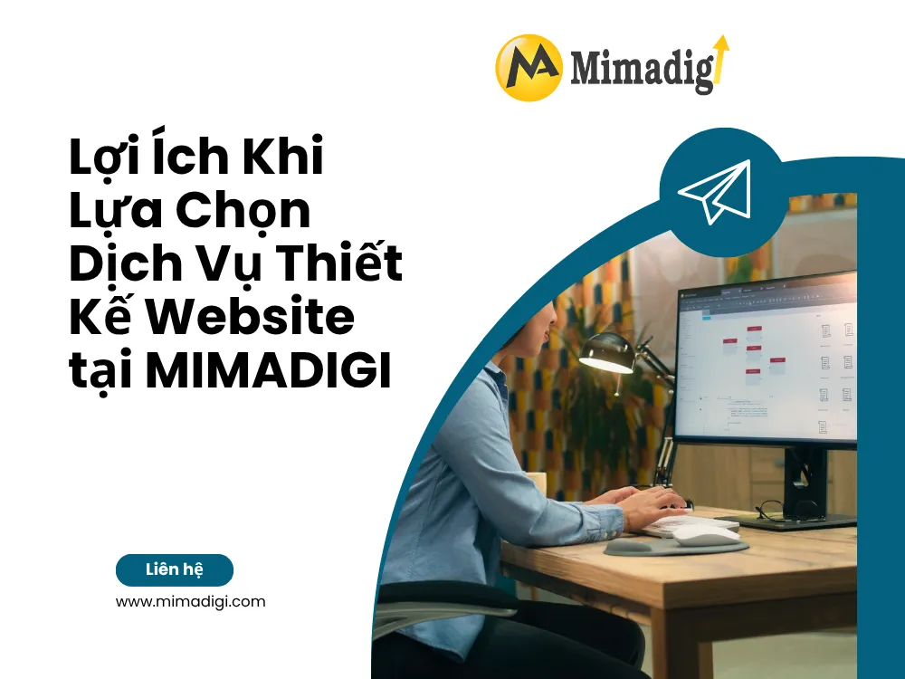 Lợi Ích Khi Lựa Chọn Dịch Vụ Thiết Kế Website tại MIMA