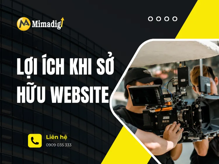 Lợi ích khi sở hữu website công ty sản xuất phim chuyên nghiệp tại mima