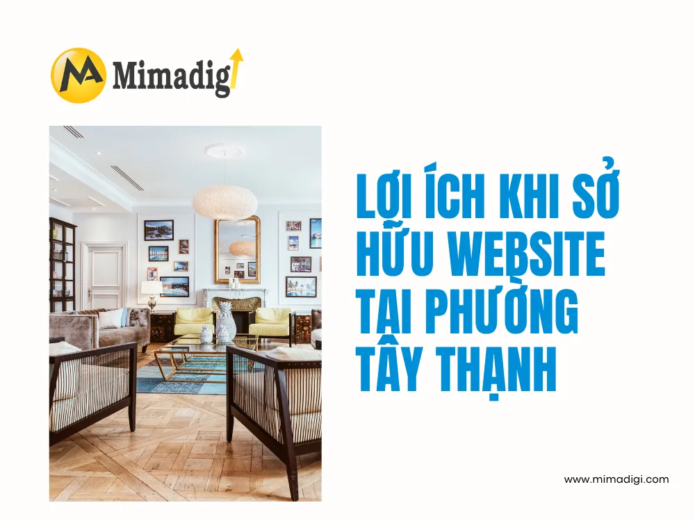Lợi Ích Khi Sở Hữu Website Tại Phường Tây Thạnh tại mima