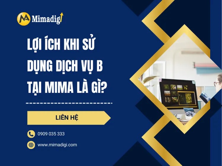 Lợi ích khi sử dụng dịch vụ B tại MIMA là gì? tại mima