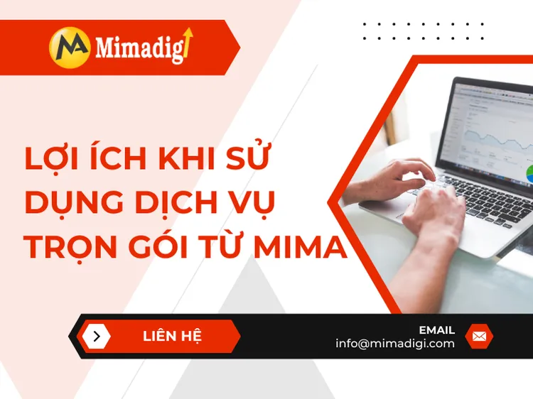 Lợi ích khi sử dụng dịch vụ trọn gói từ MIMA
