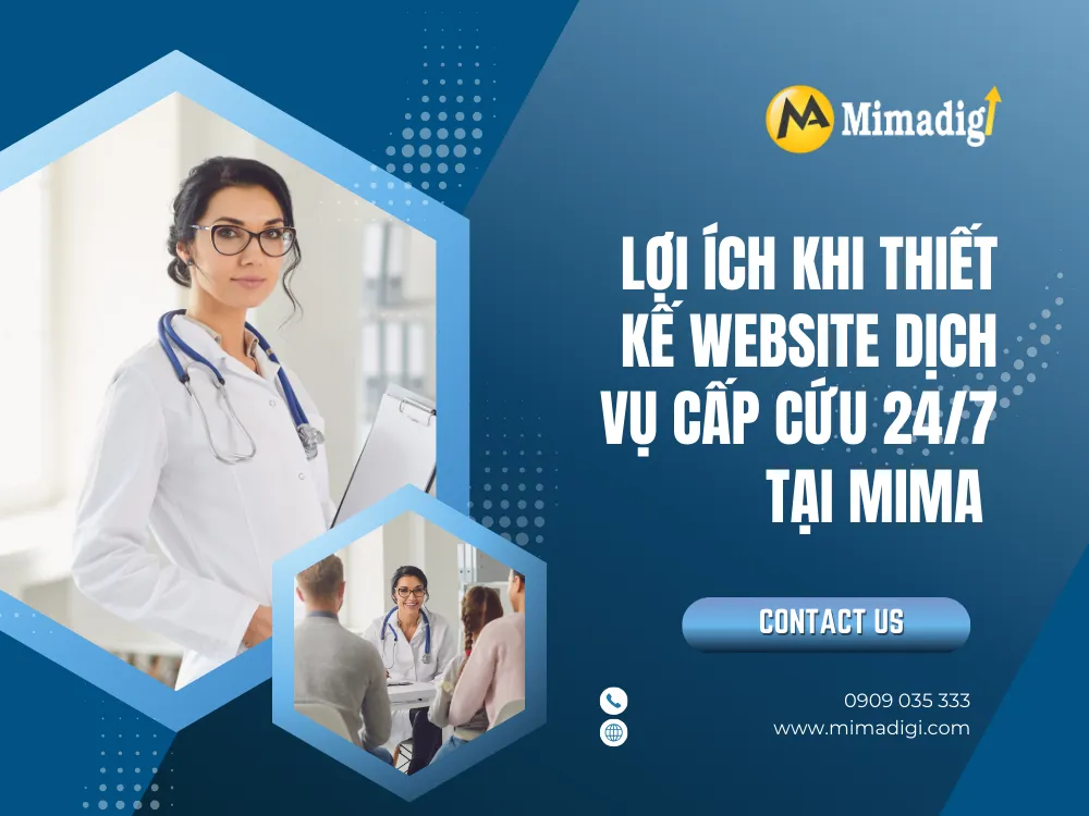 Lợi ích khi thiết kế website dịch vụ cấp cứu 24/7 tại MIMA
