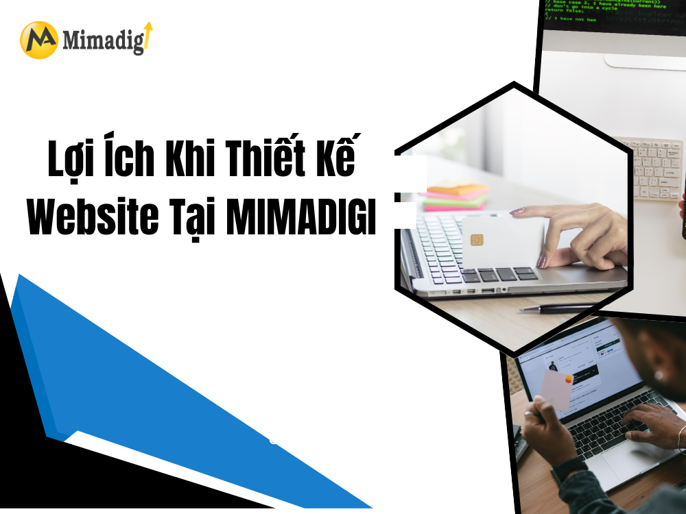 Lợi ích khi thiết kế website tại mimadigi