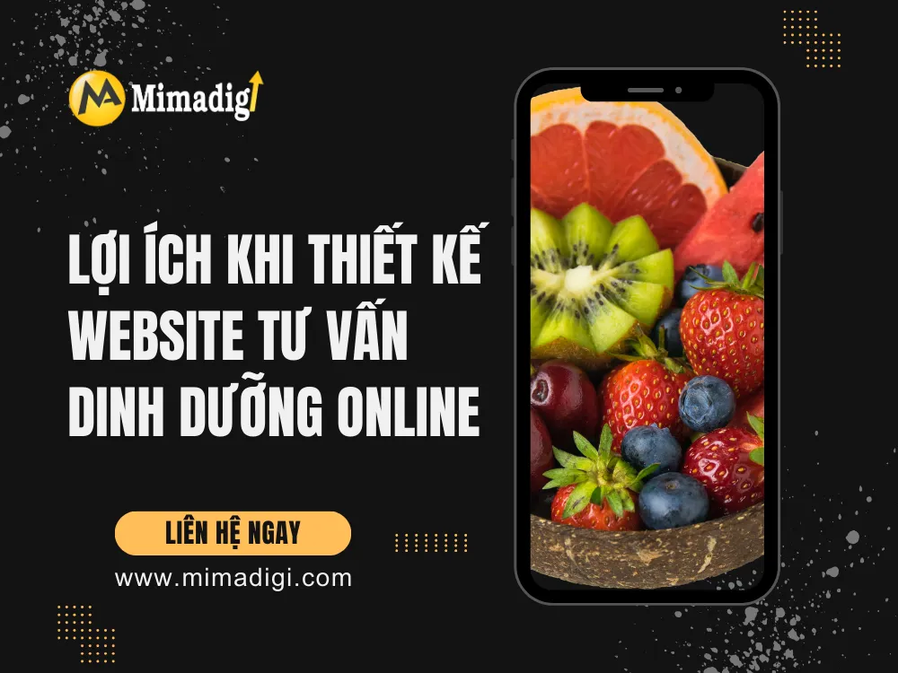 Lợi ích khi thiết kế website tư vấn dinh dưỡng online tại MIMA