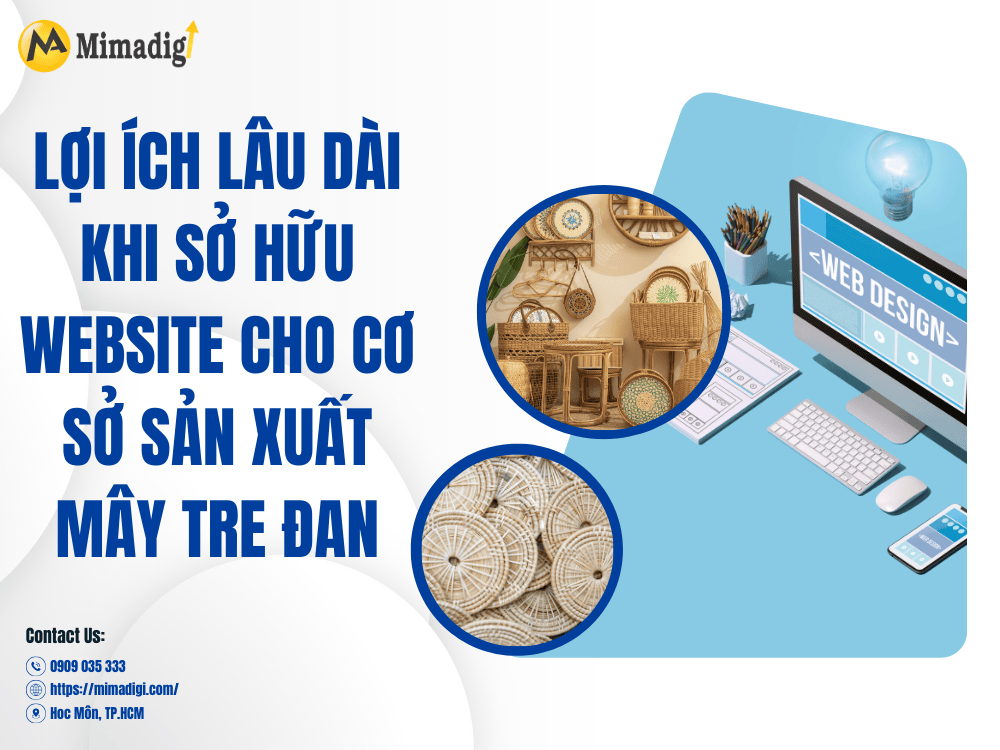 Lợi ích lâu dài khi sở hữu website cho cơ sở sản xuất mây tre đan tại MIMA