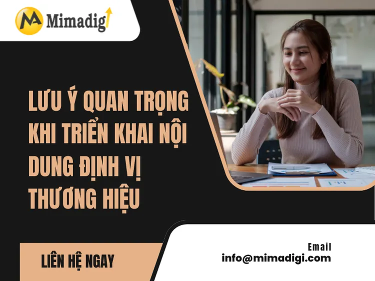 Lưu ý quan trọng khi triển khai nội dung định vị thương hiệu tại mima