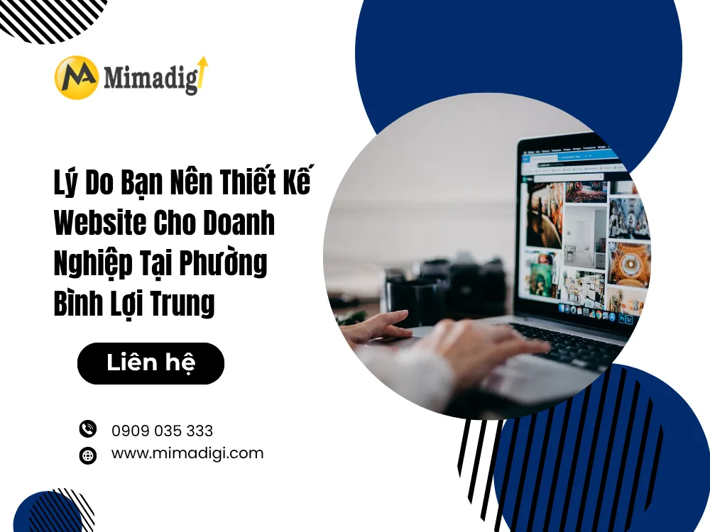 Lý Do Bạn Nên Thiết Kế Website Cho Doanh Nghiệp Tại Phường Bình Lợi Trung tại mima