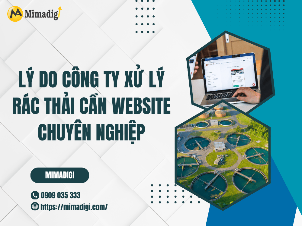 Lý do công ty xử lý rác thải cần website chuyên nghiệp tại MIMA