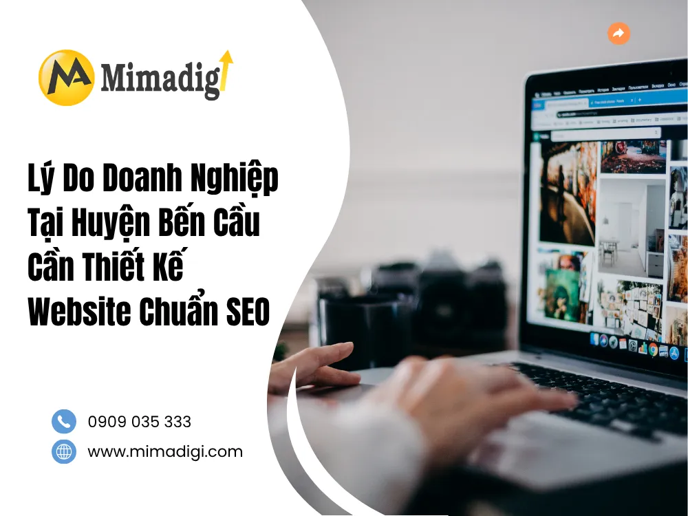 Lý Do Doanh Nghiệp Tại Huyện Bến Cầu Cần Thiết Kế Website Chuẩn SEO tại mima