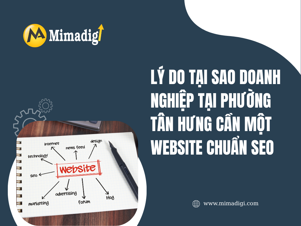 Lý do tại sao doanh nghiệp tại Phường Tân Hưng cần một website chuẩn SEO tại mima