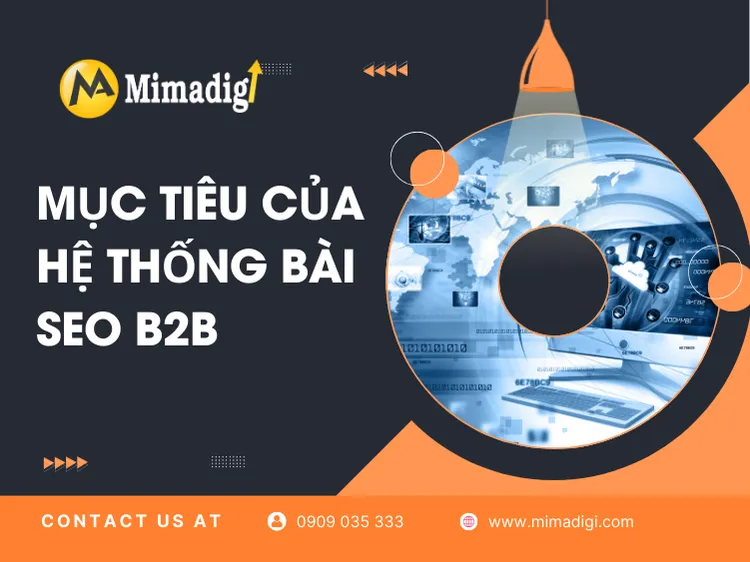 Mục tiêu của hệ thống bài SEO B2B tại mima
