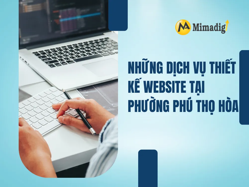 Những Dịch Vụ Thiết Kế Website Tại Phường Phú Thọ Hòa tại mima