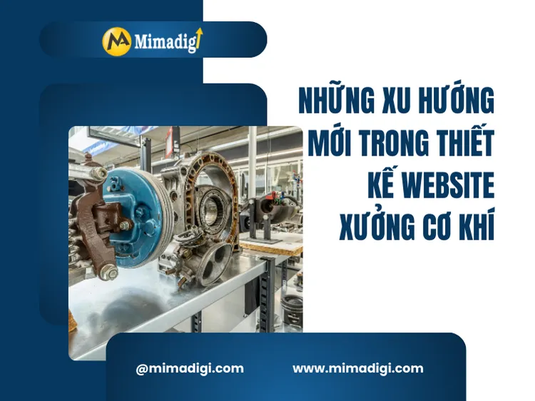 Những xu hướng mới trong thiết kế website xưởng cơ khí tại mima
