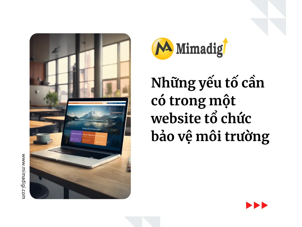 Những yếu tố cần có trong một website tổ chức bảo vệ môi trường tại mima