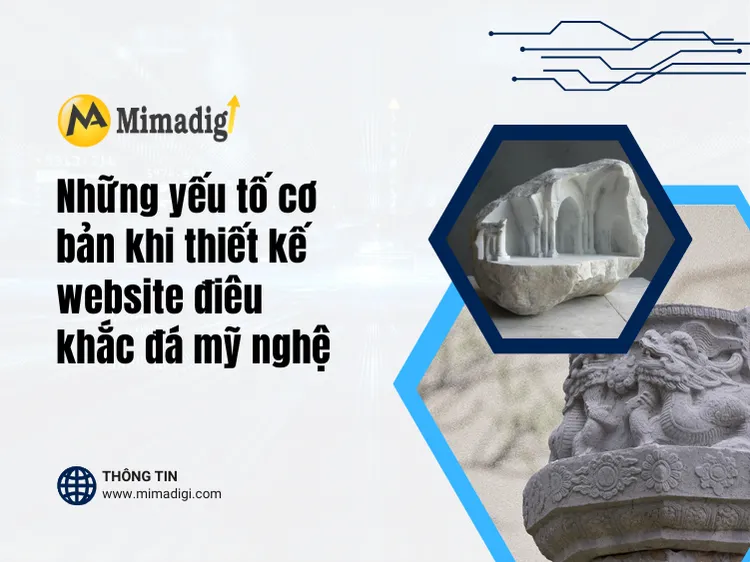 Những yếu tố cơ bản khi thiết kế website điêu khắc đá mỹ nghệ tại mima